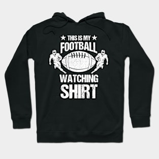 This Is My Football Watching Football Fan Hoodie